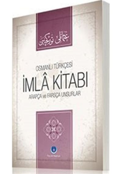 Osmanlıca İmla Kitabı / İbrahim Mahir Çakmak