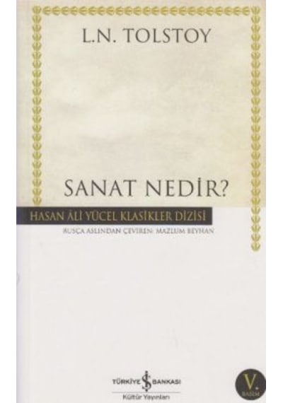 Sanat Nedir - Hasan Ali Yücel Klasikleri - Lev Nikolayeviç Tolstoy - İş Bankası Kültür Yayınları