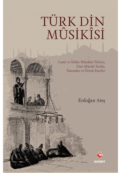 Türk Din Musikisi - Erdoğan Ateş - Rağbet Yayınları