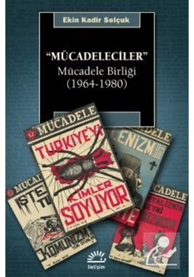 Mücadeleciler - Ekin Kadir Selçuk - İletişim Yayınları