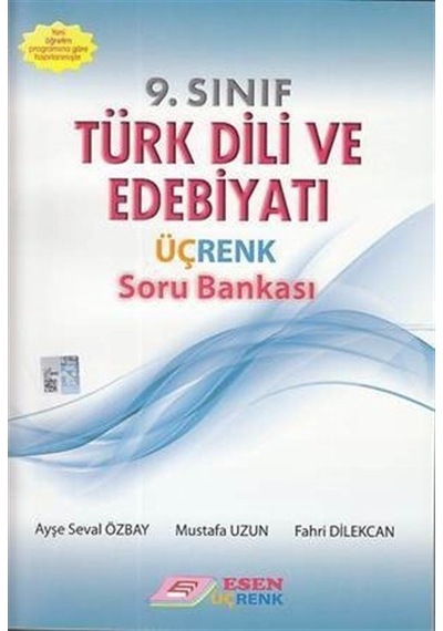 Üçrenk 9. Sınıf Türk Dili ve Edebiyatı Soru Bankası  -  Ayşe Seval Özbay  -   Fahri Dilekcan  -  Esen Yayıncılık