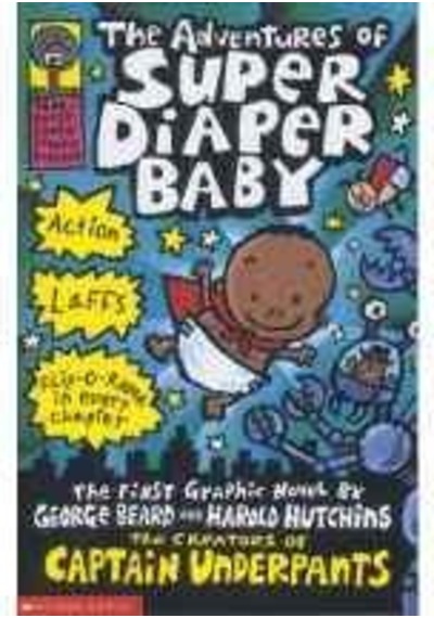 The Adventures Of Super Diaper Baby 9780439981613