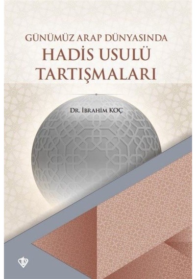 Günümüz Arap Dünyasında Hadis Usulü Tartışmaları / Doç. Dr. İb...