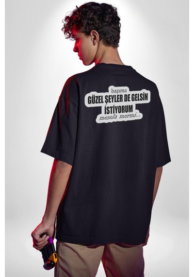 Başıma Güzel Şeylerde Gelsin İstiyorum Mesela Mermi Yazılı Pamuklu Unisex Oversize Sırt Dijital Baskılı Siyah T-shirt Siyah