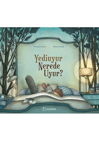 Yediuyur Nerede Uyur? - Susanna Isern - Uçanbalık Yayıncılık