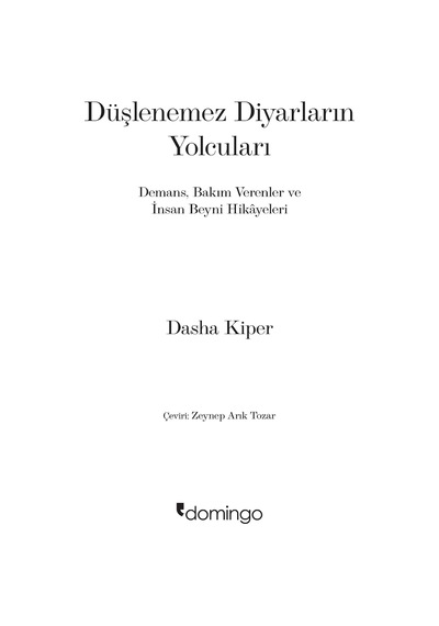 Düşlenemez Diyarların Yolcuları: Demans, Bakım Verenler Ve İnsan Beyni Hikâyeleri