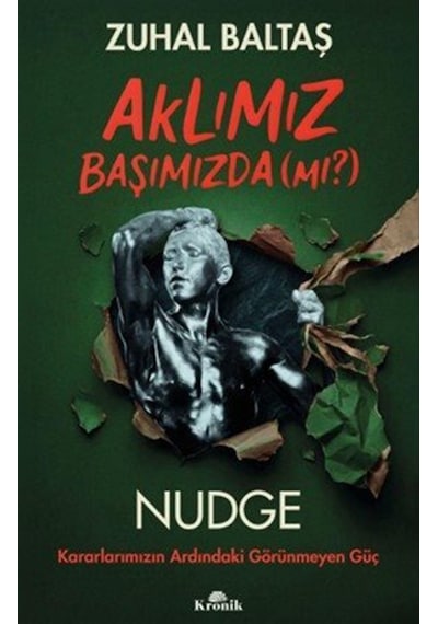 Aklımız Başımızda Mı & Nudge: Kararlarımızın Ardındaki Görü...