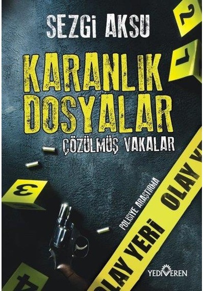 Karanlik Dosyalar Çözülmüş Vakalar - Sezgi Aksu - Yediveren Yayin