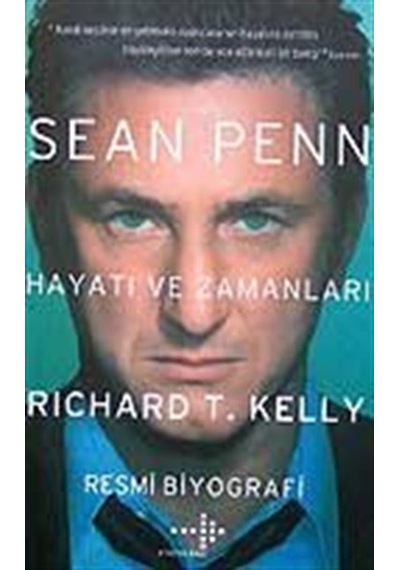 Sean Penn Hayatı ve Zamanları / Resmi Biyografisi / Richard T....