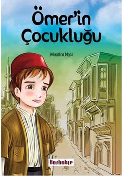 Ömer' in Çocukluğu - Muallim Naci - Hasbahçe