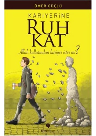 Kariyerine Ruh Kat - Ömer Güçlü - Tuti Kitap