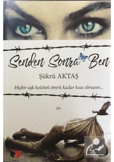 Senden Sonra Ben - Şükrü Aktaş - Ateş Yayınları