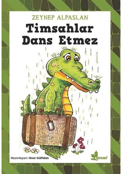 Timsahlar Dans Etmez - Zeynep Alpaslan - Çınar Yayınları