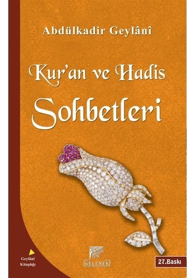 Kur'an ve Hadis Sohbetleri - Abdülkadir Geylani - Gelenek Yayınları