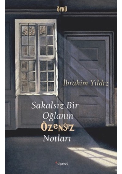 Sakalsız Bir Oğlanın Özensiz Notları - İbrahim Yıldız - Dipnot