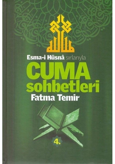 Esma-i Hüsna Sırlarıyla Cuma Sohbetleri 4.Cilt / Fatma Temir