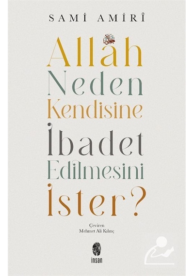 Allah Neden Kendisine İbadet Edilmesini İster? - Sami Amiri - İnsan Yayınları