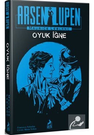 Arsen Lüpen: Oyuk Iğne / Maurice Leblanc