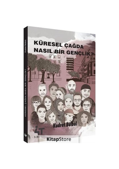 Küresel Çağda Nasıl Bir Gençlik? / Kudret Bülbül