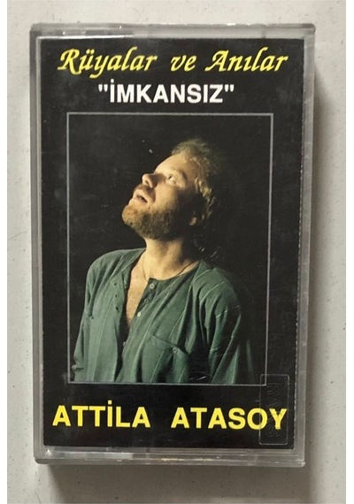 Atilla Atasoy Imkansız - Rüyalar Ve Anılar Kaset Orjinal Dönem Kağıt Baskı