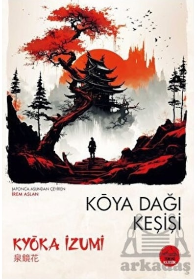 Koya Dağı Keşişi - Japon Klasikleri Dizisi 14 - Kyoka İzumi - Tokyo Manga