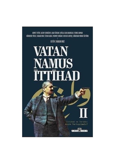 Vatan Ve Namus: İttihat Ve Terakki'nin Tarihi Rolü