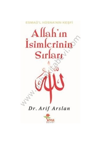 Allahın Isimlerinin Sırları Esmaül Hüsnanın Keşfi Arif Arslan