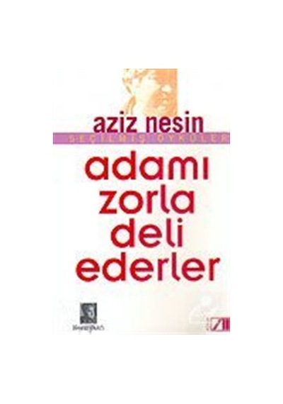 Adamı Zorla Deli Ederler - Aziz Nesin