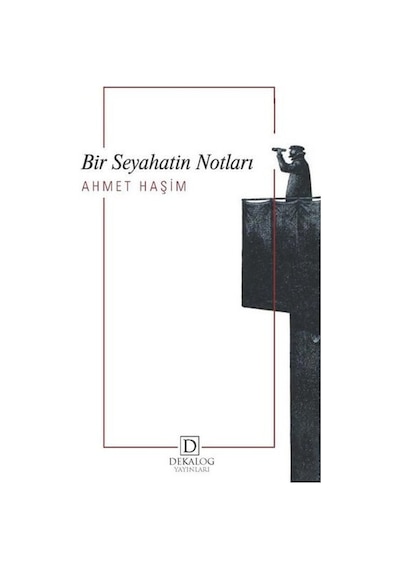 Bir Seyahatin Notları - Ahmet Haşim - Dekalog Yayınları