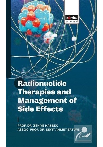 Radionuclide Therapies And Management Of Side Effects / Kolektif