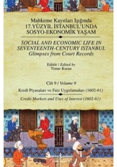 Mahkeme Kayıtları - Cilt 9 - Kredi Piyasaları ve Faiz Uygulamaları (1602-61)- İş Bankası Kültür Yayınları