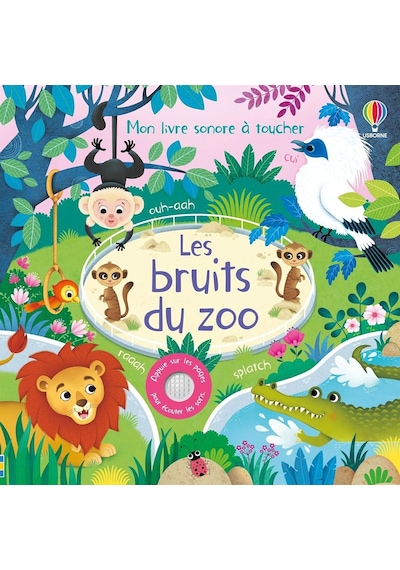 Les Bruits Du Zoo - Mon Livre Sonore À Toucher - Dès 1 An Usborne Publishing Fr