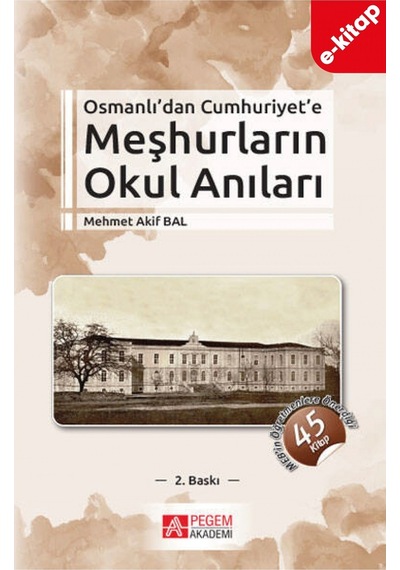 Osmanlı Dan Cumhuriyet E Meşhurların Okul Anıları E-kitap