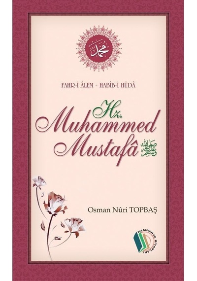 Fahr-i Alem Habib-i Hüda Hz. Muhammed Mustafa - Osman Nuri Topbaş