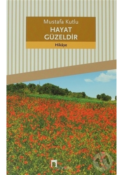 Hayat Güzeldir - Mustafa  Kutlu