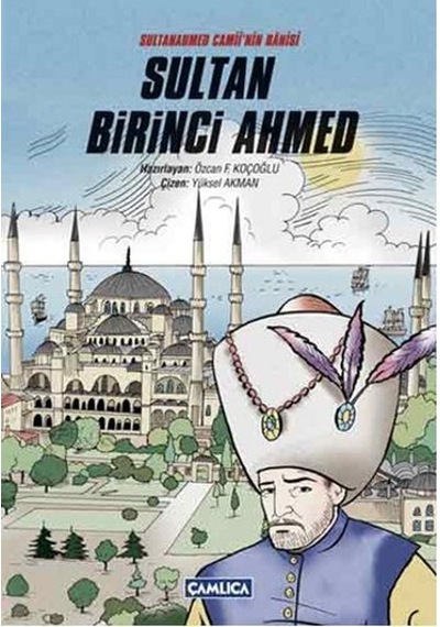 Sultanahmed Camii'nin Hamisi Sultan Birinci Ahmed- Çamlıca Basım Yayın