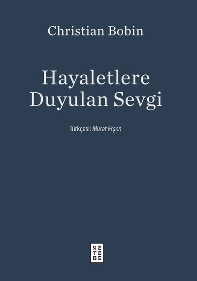 Ketebe Hayaletlere Duyulan Sevgi