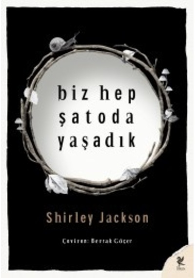 Biz Hep Şatoda Yaşadık - Shirley Jackson - Siren Yayınları
