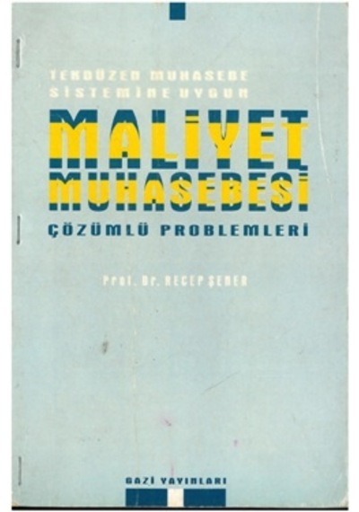 Maliyet Muhasebesi Çözümlü Problemleri Recep Şener 2.El İadesiz