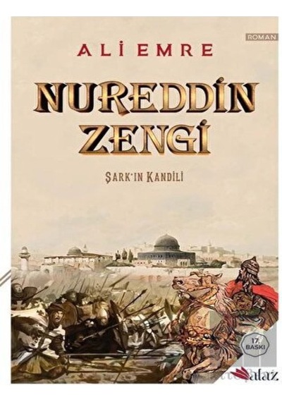 Nureddin Zengi: Şark'ın Kandili - Ali Emre - Alaz Kitap