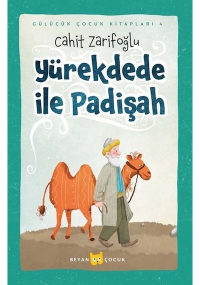 Yürekdede ile Padişah - Gülücük Çocuk Kitapları 4 - Cahit Zarifoğlu - Beyan Çocuk