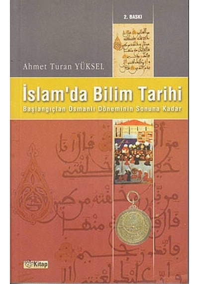 İslam'da Bilim Tarihi  - Ahmet Turan Yüksel  - Kitap Dünyası