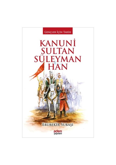 Gençler Için Tarih - Kanuni Sultan Süleyman Han