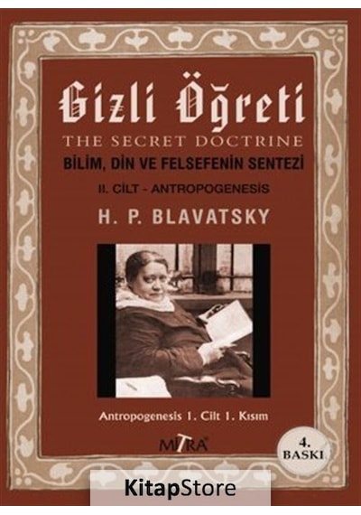 Gizli Öğreti 2.Cilt-Bilim Din ve Felsefenin Sentezi - Helena Petrovna Blavatsky - Mitra