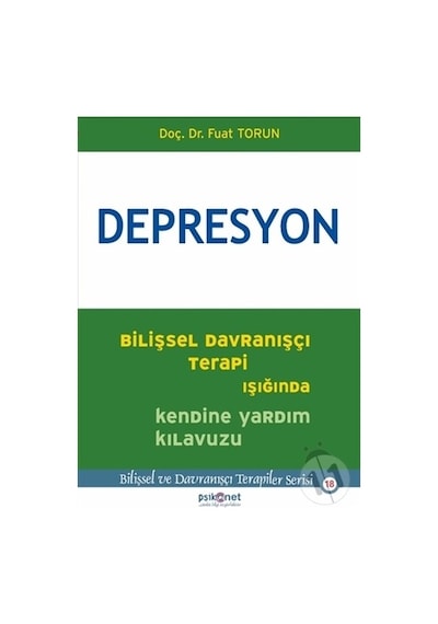 Depresyon-Bilişsel Davranışçı Terapi Işığında Kendine Yardım Kılavuzu - Fuat Torun - Psikonet