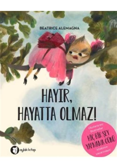 Hayır Hayatta Olmaz / Beatrice Alemagna