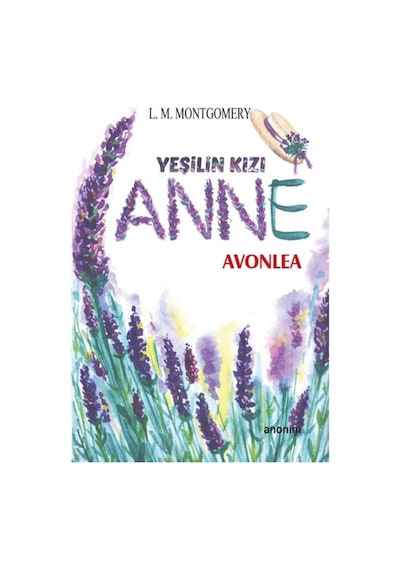 Yeşilin Kızı Anne - Avonlea - Lucy Maud Montgomery - Anonim Yayınları