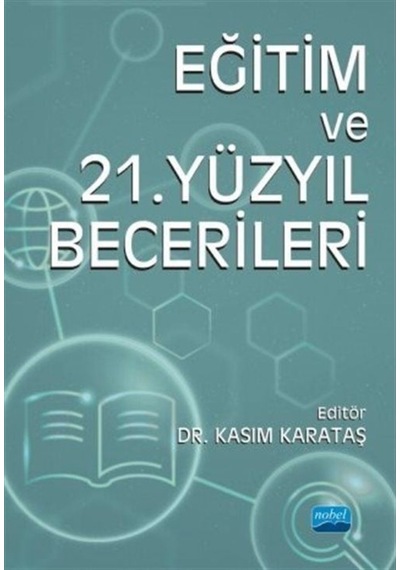 Eğitim ve 21 .Yüzyıl Becerileri -  Nobel Akademik Yayıncılık