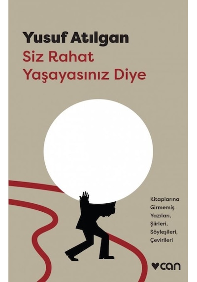 Siz Rahat Yaşayasınız Diye - Yusuf Atılgan - Can Yayınları