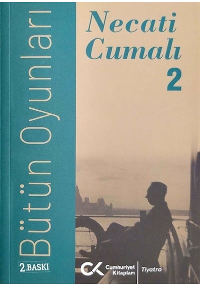 Necati Cumalı - Bütün Oyunları 2 - Necati Cumalı - Cumhuriyet Kitapları